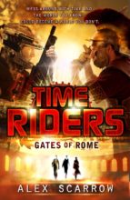 TIMERIDERS: GATES OF ROME (BOOK 5) TIMERIDERS: GATES OF ROME (BOOK 5)