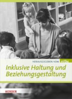 INKLUSIVE HALTUNG UND BEZIEHUNGSGESTALTUNG INKLUSIVE HALTUNG UND BEZIEHUNGSGESTALTUNG