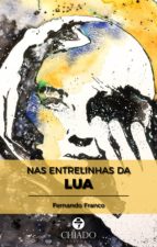NAS ENTRELINHAS DA LUA NAS ENTRELINHAS DA LUA