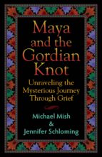 MAYA AND THE GORDIAN KNOT MAYA AND THE GORDIAN KNOT