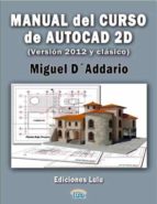 MANUAL DEL CURSO DE AUTOCAD 2D MANUAL DEL CURSO DE AUTOCAD 2D
