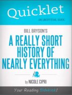 QUICKLET ON BILL BRYSON'S A SHORT HISTORY OF NEARLY EVERYTHING (CLIFFNOTES-LIKE SUMMARY) QUICKLET ON BILL BRYSON'S A SHORT HISTORY OF NEARLY EVERYTHING (CLIFFNOTES-LIKE SUMMARY)
