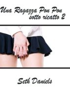 UNA RAGAZZA PON PON SOTTO RICATTO 2 UNA RAGAZZA PON PON SOTTO RICATTO 2
