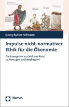 IMPULSE NICHT-NORMATIVER ETHIK FÜR DIE ÖKONOMIE IMPULSE NICHT-NORMATIVER ETHIK FÜR DIE ÖKONOMIE