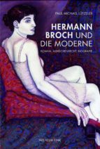HERMANN BROCH UND DIE MODERNE HERMANN BROCH UND DIE MODERNE