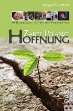 ZARTE PFLANZE HOFFNUNG ZARTE PFLANZE HOFFNUNG