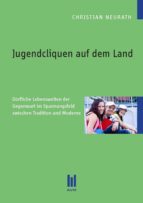 JUGENDCLIQUEN AUF DEM LAND JUGENDCLIQUEN AUF DEM LAND