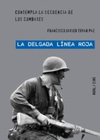 'LA DELGADA LÍNEA ROJA' DE TERENCE MALICK 'LA DELGADA LÍNEA ROJA' DE TERENCE MALICK