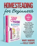 Homesteading for Beginners (2 Books in 1)