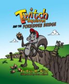 TWITCH THE SQUIRREL AND THE FORBIDDEN BRIDGE TWITCH THE SQUIRREL AND THE FORBIDDEN BRIDGE