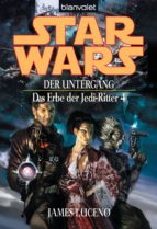 STAR WARS. DAS ERBE DER JEDI-RITTER 4. DER UNTERGANG STAR WARS. DAS ERBE DER JEDI-RITTER 4. DER UNTERGANG