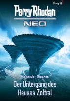 PERRY RHODAN NEO STORY 15: DER UNTERGANG DES HAUSES ZOLTRAL PERRY RHODAN NEO STORY 15: DER UNTERGANG DES HAUSES ZOLTRAL