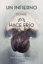 UN INFIERNO DONDE HACE FRÍO UN INFIERNO DONDE HACE FRÍO