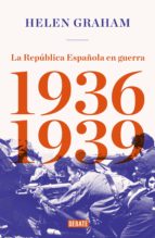 LA REPÚBLICA ESPAÑOLA EN GUERRA (1936-1939) LA REPÚBLICA ESPAÑOLA EN GUERRA (1936-1939)