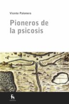 PIONEROS DE LA PSICOSIS PIONEROS DE LA PSICOSIS