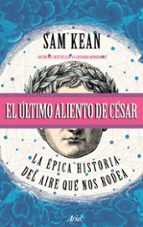 EL ÚLTIMO ALIENTO DE CÉSAR EL ÚLTIMO ALIENTO DE CÉSAR