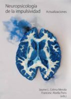 NEUROPSICOLOGÍA DE LA IMPULSIVIDAD. NEUROPSICOLOGÍA DE LA IMPULSIVIDAD.