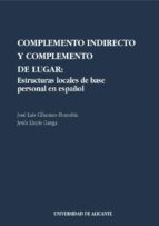COMPLEMENTO INDIRECTO Y COMPLEMENTO DE LUGAR COMPLEMENTO INDIRECTO Y COMPLEMENTO DE LUGAR