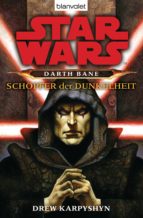 STAR WARS. DARTH BANE. SCHÖPFER DER DUNKELHEIT STAR WARS. DARTH BANE. SCHÖPFER DER DUNKELHEIT
