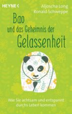 BAO UND DAS GEHEIMNIS DER GELASSENHEIT BAO UND DAS GEHEIMNIS DER GELASSENHEIT