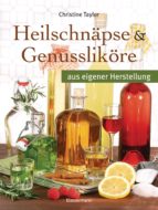 HEILSCHNÄPSE UND GENUSSLIKÖRE HEILSCHNÄPSE UND GENUSSLIKÖRE