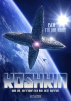 KOSHKIN UND DIE KOMMUNISTEN AUS DEM KOSMOS KOSHKIN UND DIE KOMMUNISTEN AUS DEM KOSMOS