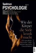SPEKTRUM PSYCHOLOGIE 3/2019 - WIE DER KÖRPER DIE SEELE KRANK MACHT SPEKTRUM PSYCHOLOGIE 3/2019 - WIE DER KÖRPER DIE SEELE KRANK MACHT