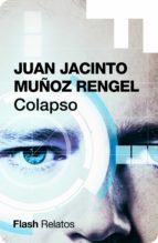 COLAPSO (FLASH RELATOS) COLAPSO (FLASH RELATOS)