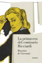 LA PRIMAVERA DEL COMISARIO RICCIARDI (COMISARIO RICCIARDI 2) LA PRIMAVERA DEL COMISARIO RICCIARDI (COMISARIO RICCIARDI 2)