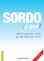 SORDO ¡Y QUÉ! SORDO ¡Y QUÉ!