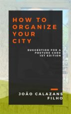 How To Organize Your City