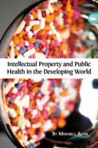 Intellectual Property and Public Health in the Developing World?