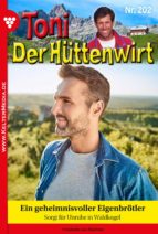 TONI DER HÜTTENWIRT 202 ? HEIMATROMAN TONI DER HÜTTENWIRT 202 ? HEIMATROMAN