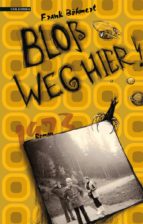 BLOß WEG HIER! BLOß WEG HIER!