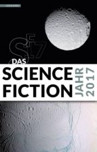 DAS SCIENCE FICTION JAHR 2017 DAS SCIENCE FICTION JAHR 2017