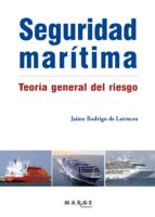 SEGURIDAD MARÍTIMA. TEORÍA GENERAL DEL RIESGO SEGURIDAD MARÍTIMA. TEORÍA GENERAL DEL RIESGO