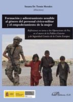Formación y adiestramiento sensible al género del personal cívico-militar y el empoderamiento de la mujer