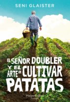 EL SEÑOR DOUBLER Y EL ARTE DE CULTIVAR PATATAS EL SEÑOR DOUBLER Y EL ARTE DE CULTIVAR PATATAS