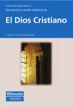 QUÉ DECIMOS CUANDO HABLAMOS DE... EL DIOS CRISTIANO QUÉ DECIMOS CUANDO HABLAMOS DE... EL DIOS CRISTIANO