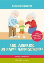 LOS ABUELOS: UN PAPEL IMPRESCINDIBLE LOS ABUELOS: UN PAPEL IMPRESCINDIBLE