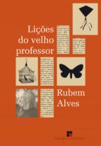 LIÇÕES DO VELHO PROFESSOR LIÇÕES DO VELHO PROFESSOR