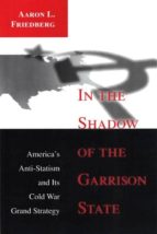 IN THE SHADOW OF THE GARRISON STATE IN THE SHADOW OF THE GARRISON STATE