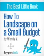 HOW TO LANDSCAPE ON A SMALL BUDGET HOW TO LANDSCAPE ON A SMALL BUDGET