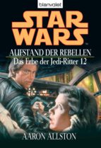 STAR WARS. DAS ERBE DER JEDI-RITTER 12. AUFSTAND DER REBELLEN STAR WARS. DAS ERBE DER JEDI-RITTER 12. AUFSTAND DER REBELLEN