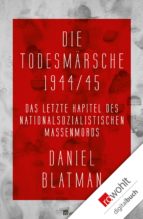 Die Todesmärsche 1944/45