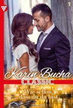 KARIN BUCHA CLASSIC 1 ? LIEBESROMAN KARIN BUCHA CLASSIC 1 ? LIEBESROMAN