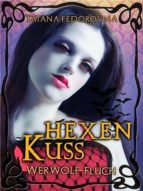 HEXEN KUSS. WERWOLF-FLUCH: VAMPIRE LIEBE LEIDENSCHAFT HEXEN KUSS. WERWOLF-FLUCH: VAMPIRE LIEBE LEIDENSCHAFT
