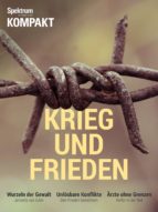 SPEKTRUM KOMPAKT- KRIEG UND FRIEDEN SPEKTRUM KOMPAKT- KRIEG UND FRIEDEN