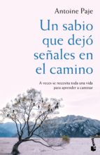 UN SABIO QUE DEJÓ SEÑALES EN EL CAMINO UN SABIO QUE DEJÓ SEÑALES EN EL CAMINO