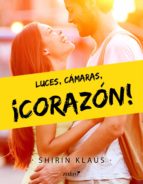 LUCES, CÁMARAS, ¡CORAZÓN! LUCES, CÁMARAS, ¡CORAZÓN!